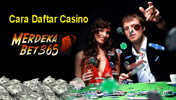 MERDEKABET365: Cara Daftar Casino Online di Merdekabet365
