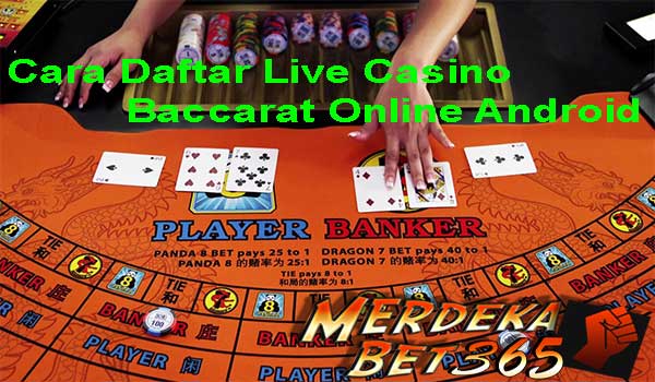 Cara Daftar Live Casino Baccarat Online Android