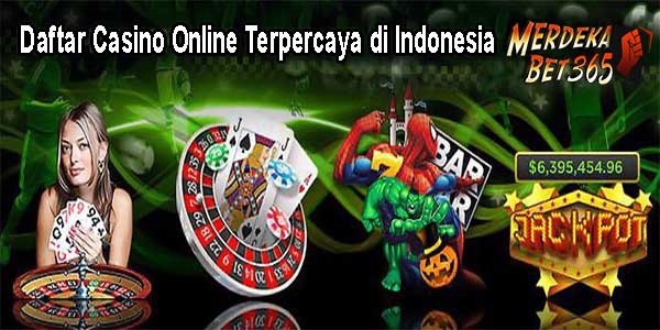 Daftar Casino Online Terpercaya di Indonesia